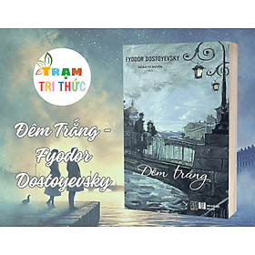 Đêm Trắng - Fyodor Dostoyevsky - NXB Hà Nội - Fyodor Dostoyevsky