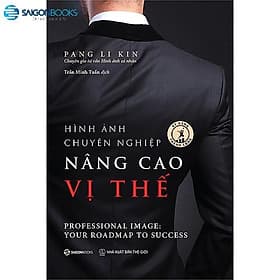 Hình ảnh chuyên nghiệp nâng cao vị thế - Hành xử sao cho hình ảnh bạn tạo ra có thể đại diện cho công ty của bạn một cách chuyên nghiệp - Saigon Books