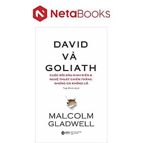 David Và Goliath - Cuộc Đối Đầu Kinh Điển Và Nghệ Thuật Chiến Thắng Những Gã Khổng Lồ - David Spencer