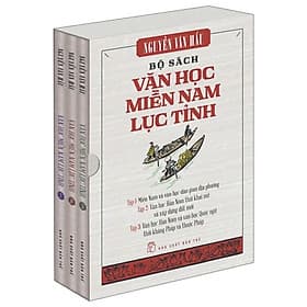 BỘ SÁCH VĂN HỌC MIỀN NAM LỤC TỈNH: Miền Nam Và Văn Học Dân Gian Địa Phương, Văn Học Hán Nôm Thời Khai Mở Và Xây Dựng Đất Mới, Văn Học Hán Nôm Và Văn Học Quốc Ngữ Thời Kháng Pháp Và Thuộc Pháp - Nguyễn Văn Hầu - NXB Trẻ - Nguyễn Nam
