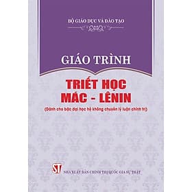 Giáo trình Triết học Mác - Lênin (Dành cho bậc đại học hệ không chuyên lý luận chính trị) - Lý Gia
