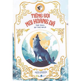 Tiếng gọi nơi hoang dã (The Call Of The Wild) - Song ngữ Anh Việt, tặng kèm file nghe & note từ vựng - Việt Anh