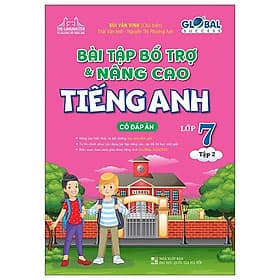 Global Success - Bài Tập Bổ Trợ Và Nâng Cao Tiếng Anh Lớp 7 - Tập 2 (Có Đáp Án) - Minh Minh