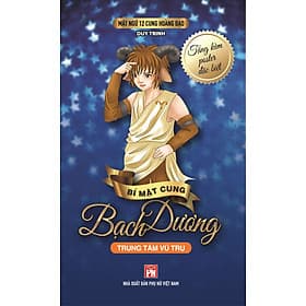 Mật Ngữ 12 Cung Hoàng Đạo - Bí Mật Cung Bạch Dương - Trung Tâm Vũ Trụ - Vũ Văn Dương