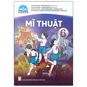 Sách giáo khoa Mĩ Thuật 6- Chân Trời Sáng Tạo (Kèm Nilon bọc Sách) - Chà