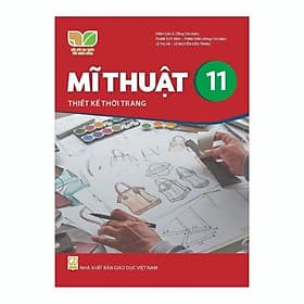 Sách giáo khoa Mĩ Thuật 11- Thiết Kế Thời Trang- Kết Nối Tri Thức Với Cuộc Sống (Kèm Nilon bọc Sách) - Thu