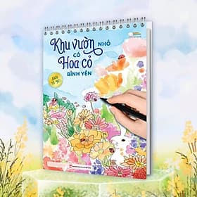 Sách Tô Nét: Khu Vườn Nhỏ Có Hoa Cỏ Bình Yên - Bình