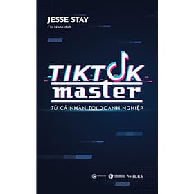 Tiktok Master - Từ cá nhân đến doanh nghiệp - Jesse Stay - Thái Hà - 