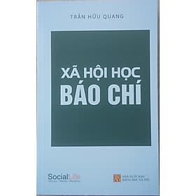 XÃ HỘI HỌC BÁO CHÍ - Trần Hữu Quang