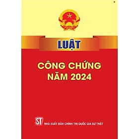 Luật công chứng năm 2024 - bản in 2025 - Nhã Nam