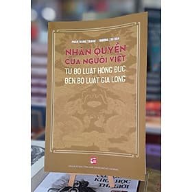 Nhân quyền của người Việt - từ bộ luật Hồng Đức đến bộ luật Gia Long