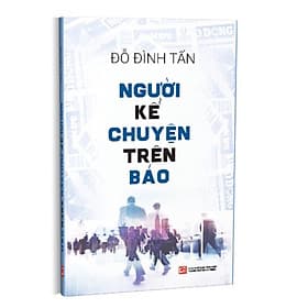 Người Kể Chuyện Trên Báo - Đỗ Đình Tấn - (bìa mềm) - Người Kể Chuyện
