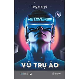 Metaverse - Vũ Trụ Ảo - Vũ