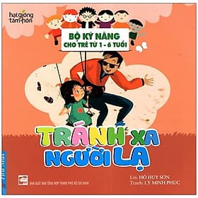 Hạt Giống Tâm Hồn - Bộ Kỹ Năng Cho Trẻ Từ 1-6 Tuổi - Tránh Xa Người Lạ - Hạ