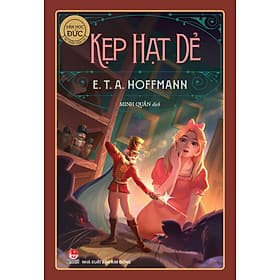 Tác Phẩm Chọn Lọc - Văn Học Đức: Kẹp Hạt Dẻ - Hạ