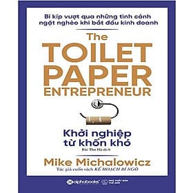 The Toilet Paper Entrepreneur - Khởi Nghiệp Từ Khốn Khó - Thương Thương