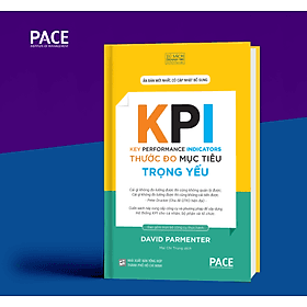 Sách KPI Thước Đo Mục Tiêu Trọng Yếu (Key Performance Indicators) - David Parmenter - PACE Books