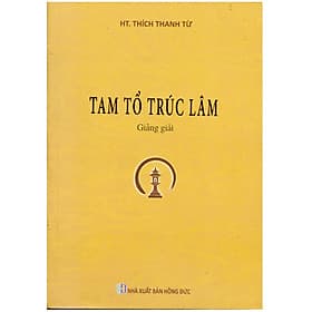 Tam Tổ Trúc Lâm Giảng Giải - HT. Thích Thanh Từ - 