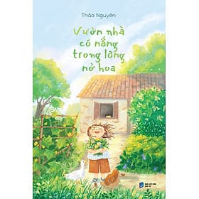 Vườn Nhà Có Nắng Trong Lòng Nở Hoa - Long