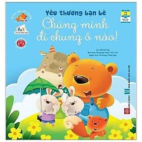 Sách Bé Học Cách Yêu Thương - Yêu Thương Bạn Bè Chúng Mình Đi Chung Ô Nào - Minh