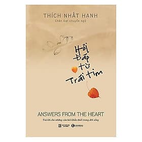 Hỏi đáp từ trái tim - Thích Nhất Hạnh (Bìa cứng) - Từ Lãng