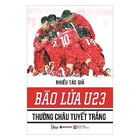 Sách Bão Lửa U23 – Thường Châu Tuyết Trắng - 