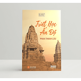 Triết học Ấn Độ - Phan Thanh Lưu - IRED Books - Trí