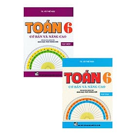 Combo Toán Cơ Bản Và Nâng Cao Lớp 6 - Tập 1+2 (Biên Soạn Theo Chương Trình Giáo Dục Phổ Thông Mới) - Theo Theobald
