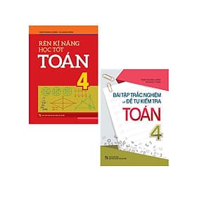 Combo Bài Tập Trắc Nghiệm Và Đề Tự Kiểm Tra Toán 4 + Rèn Kĩ Năng Học Tốt Toán 4 - ML - Minh Minh