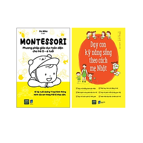 Combo 2Q : Dạy Con Kĩ Năng Sống Theo Cách Mẹ Nhật + Montessori – Phương Pháp Giáo Dục Toàn Diện Cho Trẻ 0-6 Tuổi ( Sách Làm Cha Mẹ/ Dạy Kĩ Năng Cho Trẻ ) - Theo Theobald