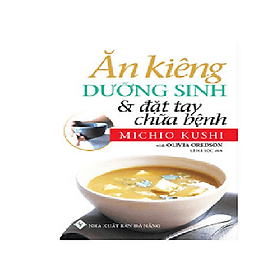 Ăn Kiêng Dưỡng Sinh & Đặt Tay Chữa Bệnh - Công Sĩ