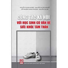 Công tác xã hội với học sinh có vấn đề sức khỏe tâm thần - Công Sĩ