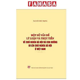 Một Số Vấn Đề Lý Luận Và Thực Tiễn Về Chủ Nghĩa Xã Hội Và Con Đường Đi Lên Chủ Nghĩa Xã Hội Ở Việt Nam - Lý Tiễn