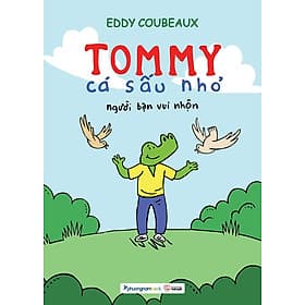 Tommy Cá Sấu Nhỏ - Người Bạn Vui Nhộn - 