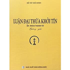 Luận Đại Thừa Khởi Tín Giảng Giải - Thích Thanh Từ - Tổ In Ấn Kinh Phật - Thanh Giang