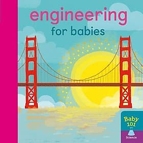 Sách thiếu nhi tiếng Anh - Engineering for Babies - Little Tiger Press Group
