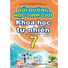 Bồi Dưỡng Học Sinh Giỏi Khoa Học Tự Nhiên 7 - Biên soạn theo chương trình GDPT mới - ndbooks - Trí
