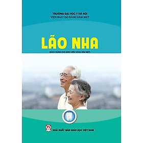 Lão nha (Sách dùng cho sinh viên Răng hàm mặt) - Công Sĩ