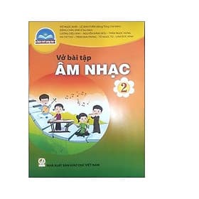 Sách Vở bài tập Âm Nhạc 2- Chân Trời Sáng Tạo (Kèm Nilon bọc Sách) - Chà