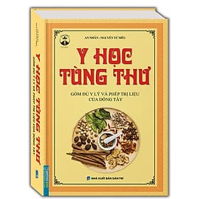 Y Học Tùng Thư - Gồm Đủ Y Lý Và Phép Trị Liệu Của Đông Tây - Minh Thắng
