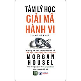 Sách Tâm Lý Học Giải Mã Hành Vi - Morgan Housel