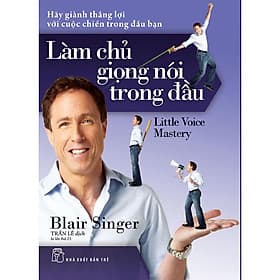 Sách Làm Chủ Giọng Nói Trong Đầu - Blair Singer