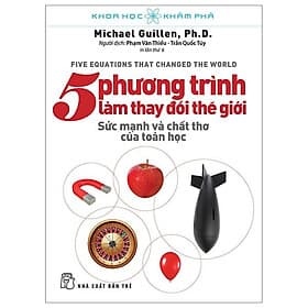 Khoa Học Khám Phá - 5 Phương Trình Làm Thay Đổi Thế Giới - Phương Phương