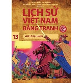 Sách Lịch Sử Việt Nam Bằng Tranh 13 - Vua Lê Đại Hành