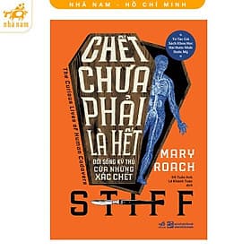 Chết chưa phải là hết - Đời sống kỳ thú của những xác chết (Nhã Nam HCM) - Nhã Nam