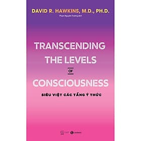 Sách Transcending The Levels Of Consciousness - Siêu Việt Các Tầng Ý Thức - Việt Hà