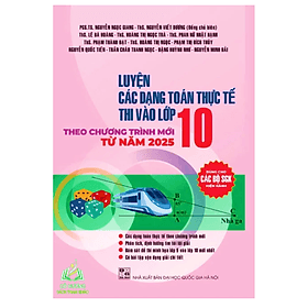 Luyện các dạng toán thực tế thi vào lớp 10 (Theo chương trình mới từ 2025) - #huongbook - An Thi