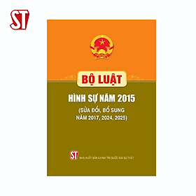 Bộ luật Hình sự năm 2015 (sửa đổi, bổ sung năm 2017, 2024, 2025) - Nhã Nam