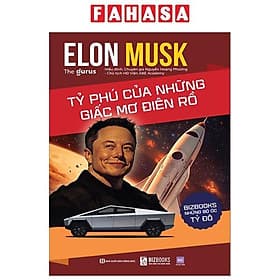 Những Bộ Óc Tỷ Đô - Elon Musk - Tỷ Phú Của Những Giấc Mơ Điên Rồ
