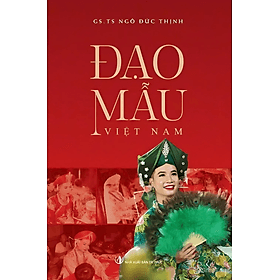 (Bìa Cứng) ĐẠO MẪU VIỆT NAM - GS. TS. Ngô Đức Thịnh - Vietnambook – NXB Tri Thức - Tri Thức